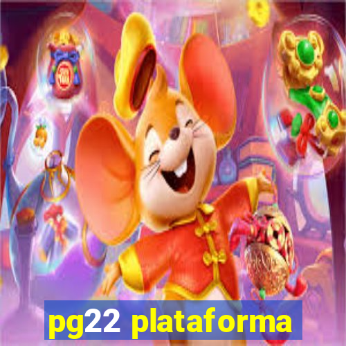 pg22 plataforma